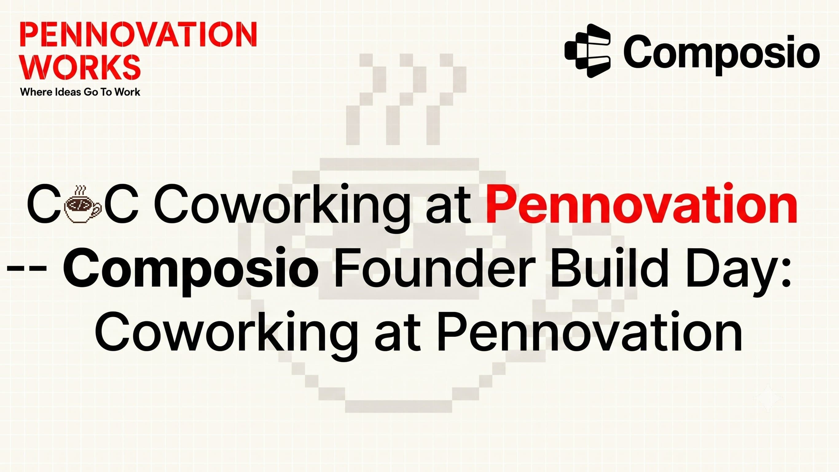 Composio Founder Build Day: Coworking at Pennovation event background